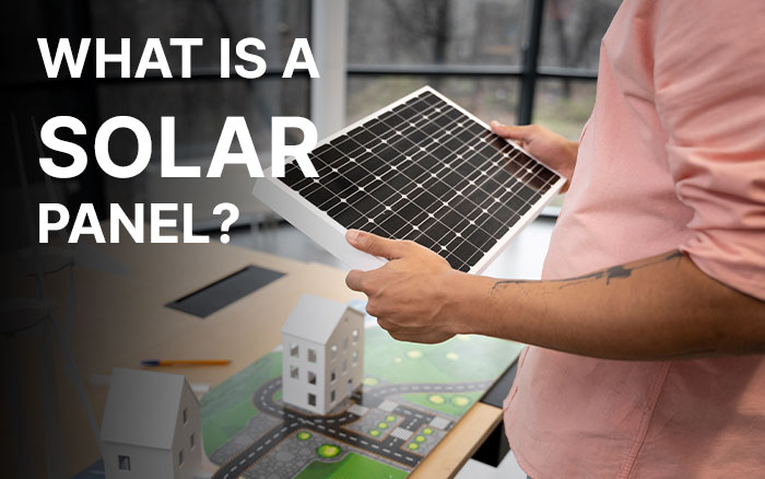 What is a Solar Panel?